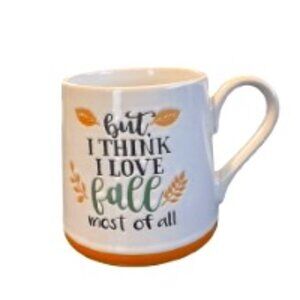 FALL MUG "BUT I THINK I LOVE FALL MOST OF ALL" HOLDS 2 1/4 CUPS OF BEVERAGE